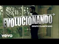 Grupo Clasificado - Evolucionando