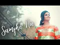 Download Lagu Samjho Na | Deepshikha Raina | Himesh Reshamiya | Latest Hindi Cover