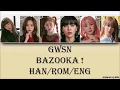 Download Lagu GWSN - Bazooka ! (Han/Rom/Eng) Lyrics