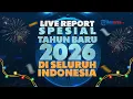 Lagu 🔴LIVE UPDATE Spesial Tahun Baru 2026 dari Seluruh Kota di Indonesia