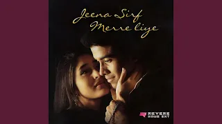 jeena sirf merre liye