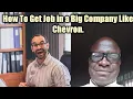 How To Get Job in a Big Company Like Chevron How to get your dream job Quick way to get Job Fast