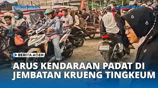 Arus Lalu Lintas Padat pada Akhir Pekan di Jembatan Krueng Tingkeum