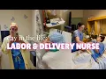 Labor Delivery Nurse Day in the Life 12-Hour Day Shift