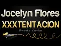 Lagu XXXTENTACION - Jocelyn Flores (Karaoke Version)