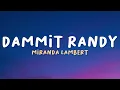 Miranda Lambert - Dammit Randy (Lyrics)