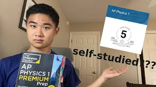 How I SELF-STUDIED to a 5 on AP Physics 1 and how you can get a 5 too
