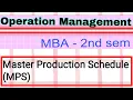 Master Production Schedule MPS Master production schedule operations management