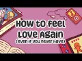 Download Lagu How to feel Love Again (even if you never have)