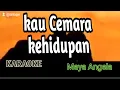 Download Lagu KAU CEMARA KEHIDUPAN KARAOKE (Maya Angela)vokal wanita  HQ audio