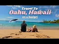 Travel OAHU HAWAII On A BUDGET