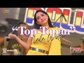 Download Lagu TOP-TOPAN - LALA WIDY | NEW PALLAPA LIVE MUARAREJA - KOTA TEGAL
