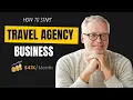 How To Start a Travel Agency Business in 9 Steps