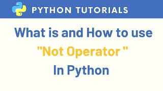 Python - Boolean Operators What is and How to Python Not Operator