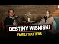 Episode 26 Destiny Wisniski Family Matters