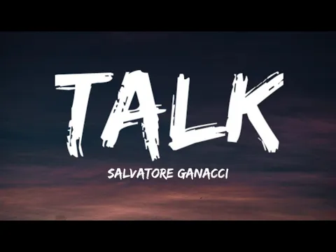 Download MP3 Salvatore Ganacci-Talk (Lyrics Video)