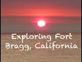 Ep 13 Exploring Fort Bragg California Life Goals