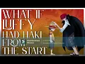 what if luffy had hacky from the start 1 luffyxnami