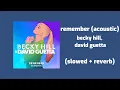 becky hill, david guetta - remember (acoustic) (slowed + reverb)