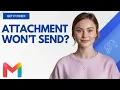 Gmail Can t Send Emails with Attachment Follow This Fix Step by Step