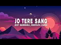 Lagu Jo Tere Sang - Blood Money |Official MusicVideoKunalZahid#JeetGannguli #MustafaZahid #JoTereSang 