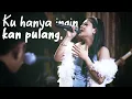 Lagu PULANG - DELLA FIRDATIA ( OFFICIAL VIDEO LYRIC )