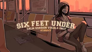 𝗦𝗜𝗫 𝗙𝗘𝗘𝗧 𝗨𝗡𝗗𝗘𝗥 ˏˋ 𝖵𝗈𝖼𝖺𝗅𝗌 𝖮𝗇𝗅𝗒 𝘈𝘵𝘢𝘳𝘢𝘹𝘺 