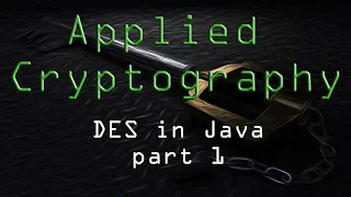 Applied Cryptography DES in Java - Part 1