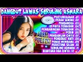Download Lagu DANGDUT LAWAS SERULING ASMARA - DANGDUT LAWAS POPULER - DANGDUT LAWAS TERLARIS - TOP DANGDUT POPULER