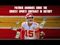 Patrick Mahomes Signs the Biggest Sports Contract in History