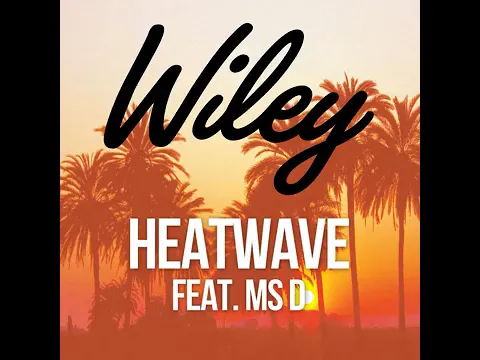 Download MP3 Wiley - Heatwave (feat. Ms D) (Kat Krazy Extended Mix)