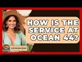 How Is The Service At Ocean 44 - Everything About Phoenix