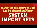 ServiceNow Import Set How to import data in ServiceNow from Excel and XML
