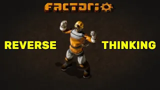 Reverse Thinking In Factorio Alternative Method To Solve Problems 