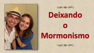 39 - Por que saímos do Mormonismo
