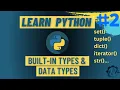 Learn Python - In-Depth Tutorial from Beginner to Advanced Types Data Types Part 2