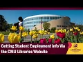Getting Student Employment Info on the CMU Libraries Website