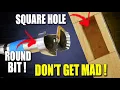 Folks got mad when I made a SQUARE hole with a ROUND bit