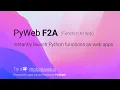 PyWeb Builder F2A Instantly launch Python functions as web apps