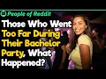 Bachelor Parties That Went Too Far People Stories
