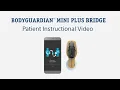 BodyGuardian MINI PLUS Bridge Instructional