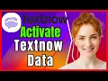 How to Activate Textnow Data 2024 Tutorial