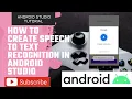 speech to text app speech to text android studio speech recognition android studio tutorial