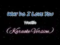 Download Lagu Westlife - Why Do I Love You (Karaoke Version) Lyrics🎵🎤