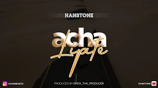 Hanstone Acha Lipite Official Audio 