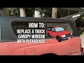 How To Replace a Truck Canopy Window with Plexiglass