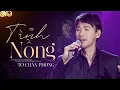 Download Lagu Tình Nồng - Tô Chấn Phong | Live at Mây Saigon