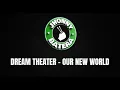 Lagu DREAM THEATER - OUR NEW WORLD ( DRUMLESS )