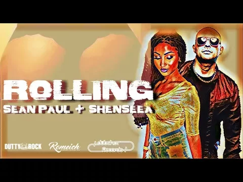 Download MP3 Sean Paul + Shenseea - Rolling (Dubshot Records), [Lyric Video, New Edit]