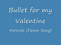 Bullet for my Valentine - 4Words(Demo Song)